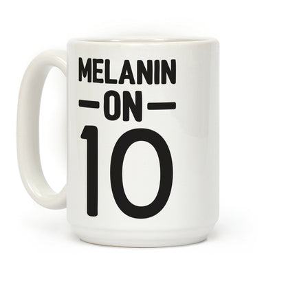 Melanin On 10 Coffee Mug