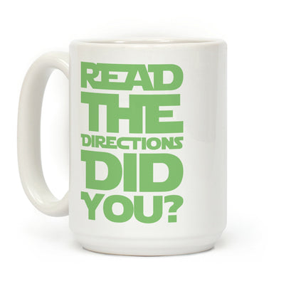 Read The Directions Did You Parody Coffee Mug