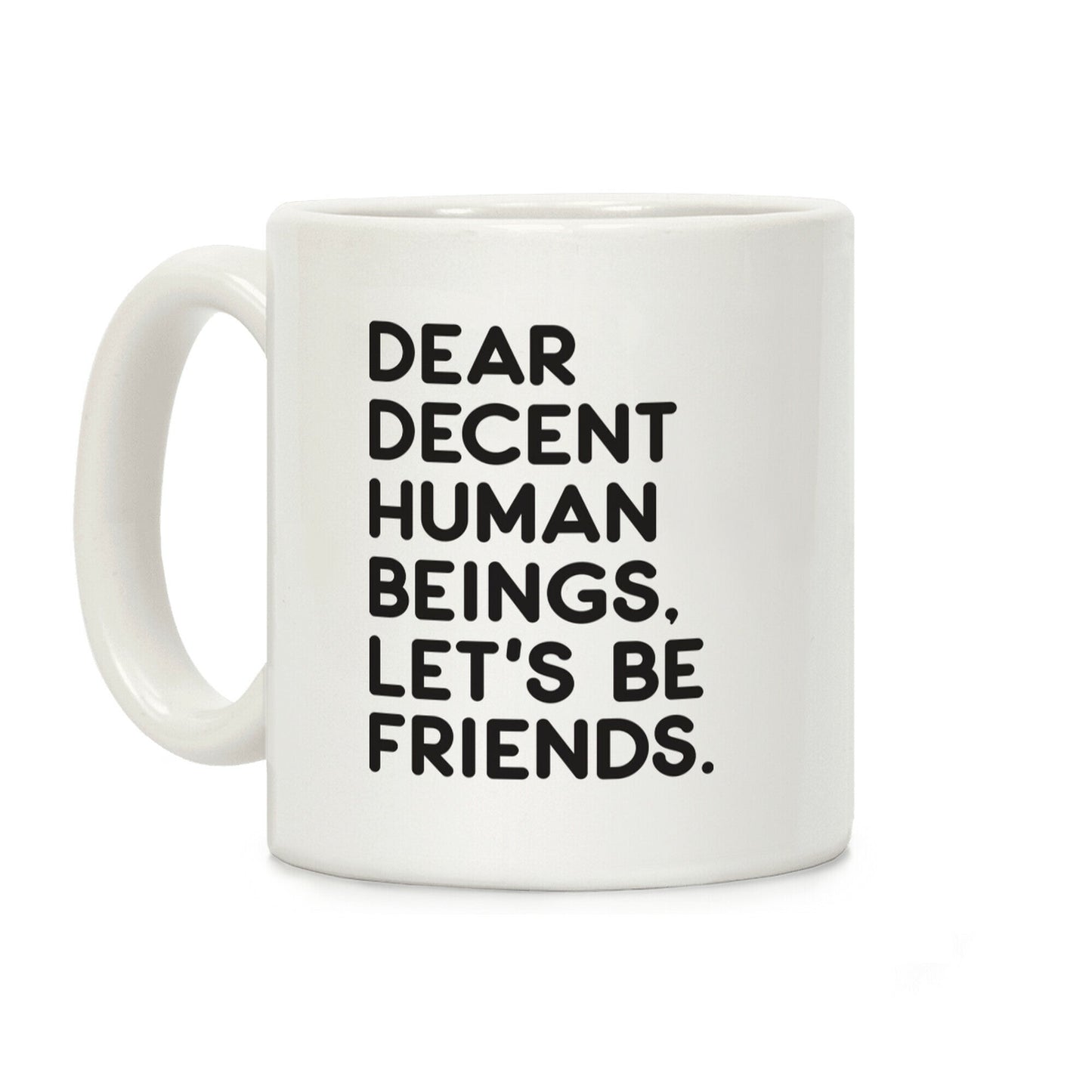 Dear Decent Human Beings Coffee Mug