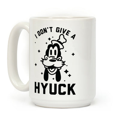 I Don't Give a Hyuck Coffee Mug