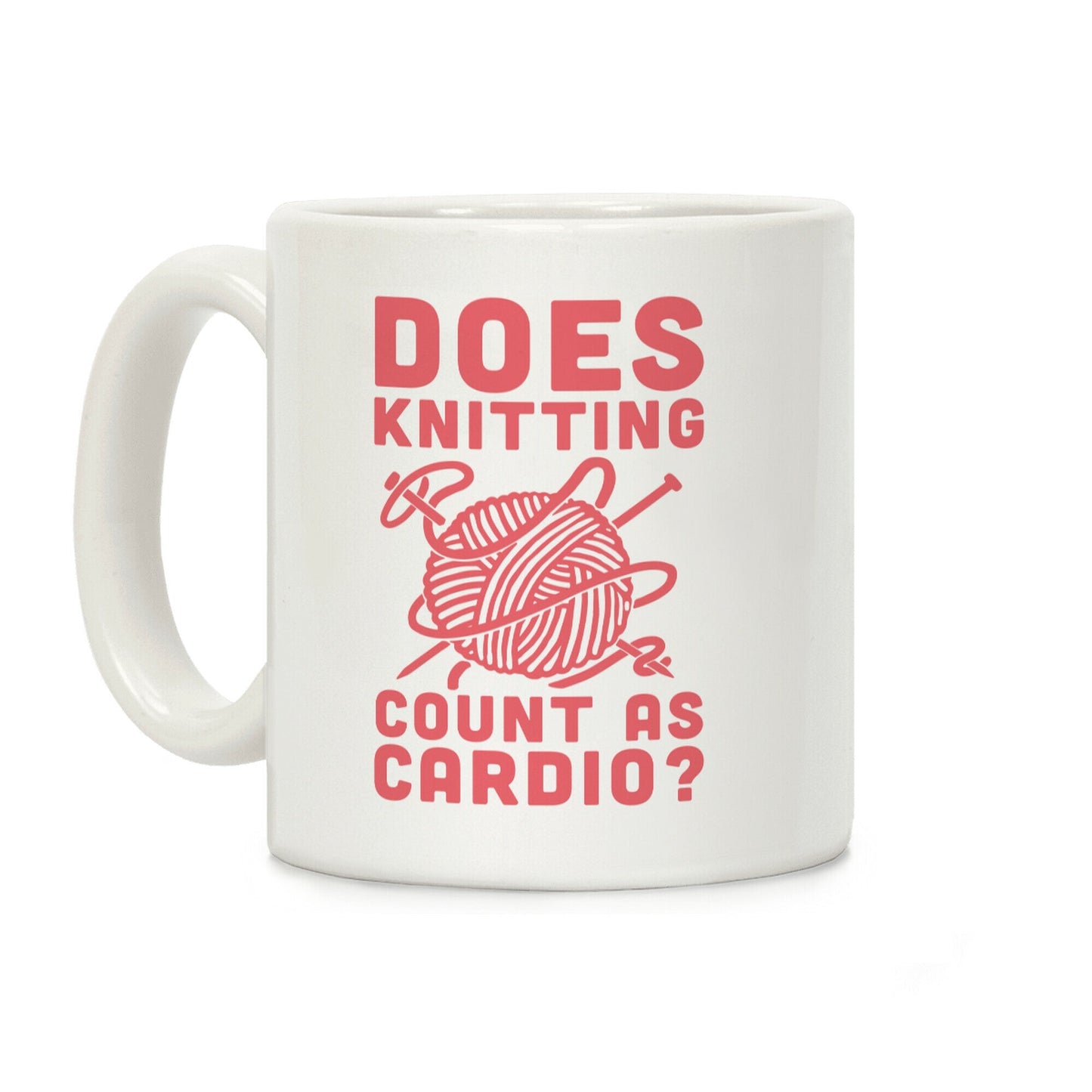 Does Knitting Count as Cardio? Coffee Mug