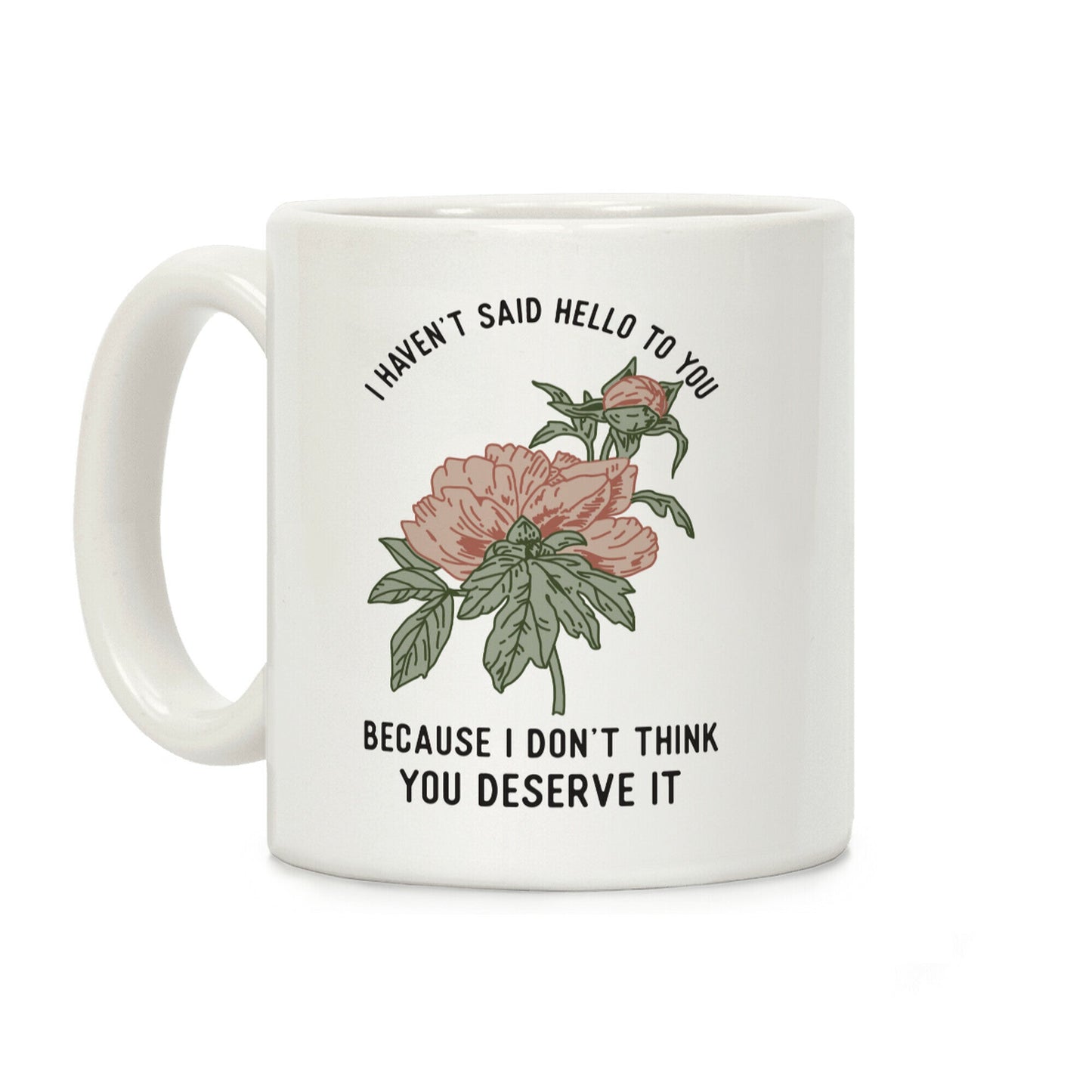 I Haven't Said Hello Coffee Mug
