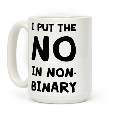I Put The No In Non-binary Coffee Mug