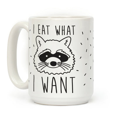 I Eat What I Want Coffee Mug