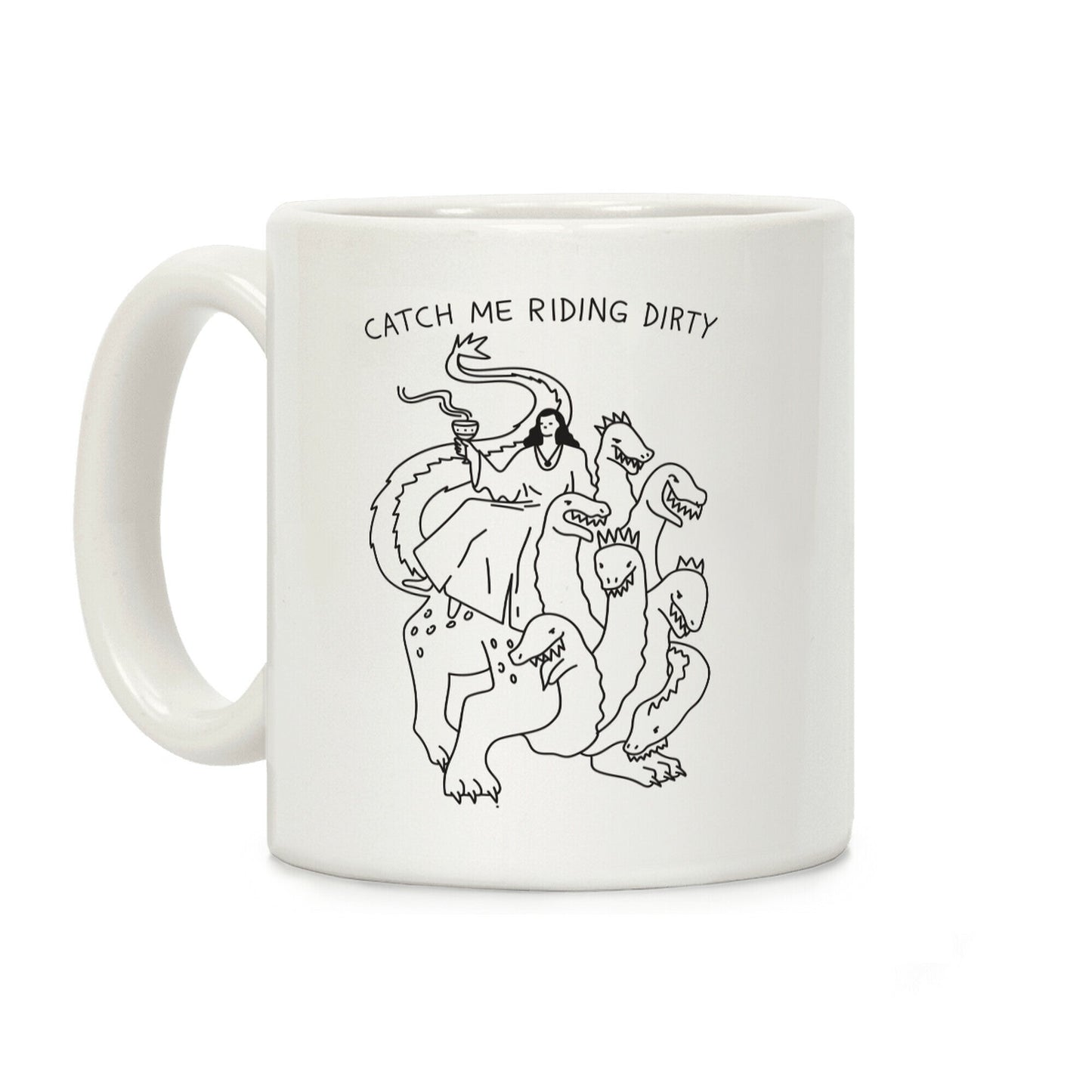Catch Me Riding Dirty Mother of Harlots Coffee Mug