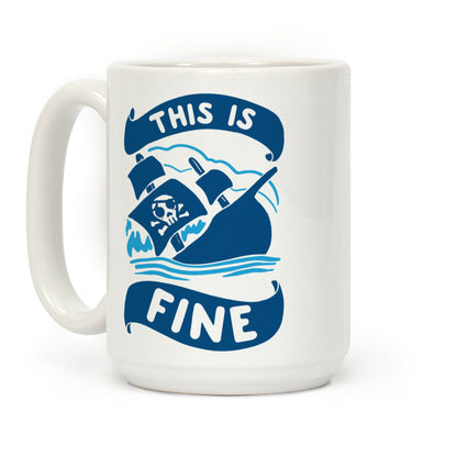 This Is Fine Ship Coffee Mug