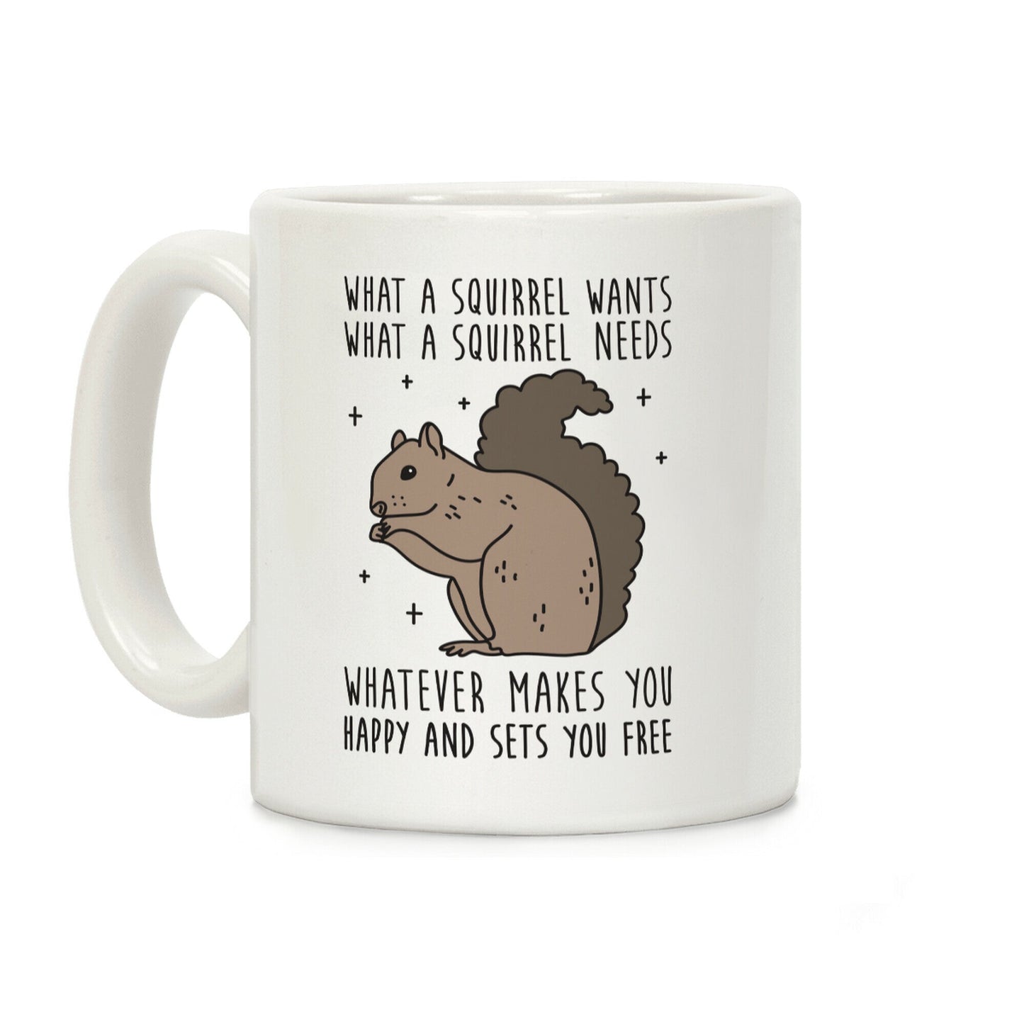 What A Squirrel Wants Coffee Mug