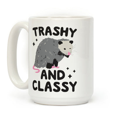 Trashy And Classy Opossum Coffee Mug