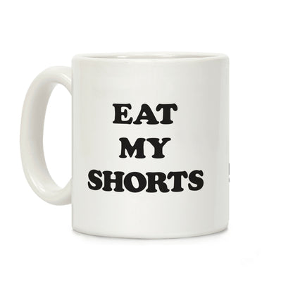 Eat My Shorts Coffee Mug