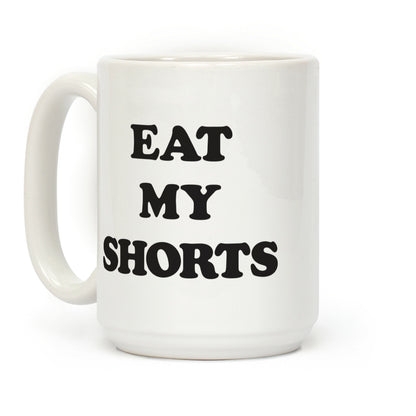 Eat My Shorts Coffee Mug