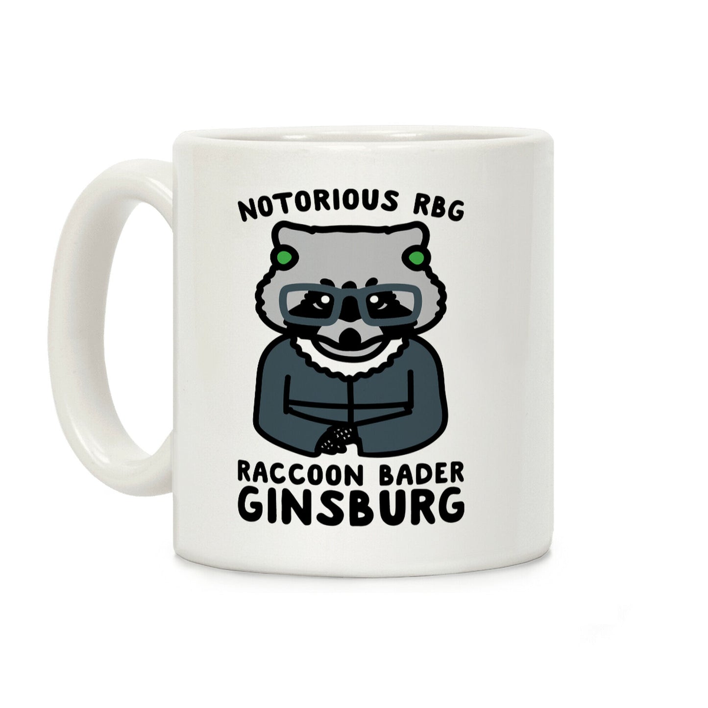Notorious RBG Raccoon Bader Ginsburg Parody Coffee Mug