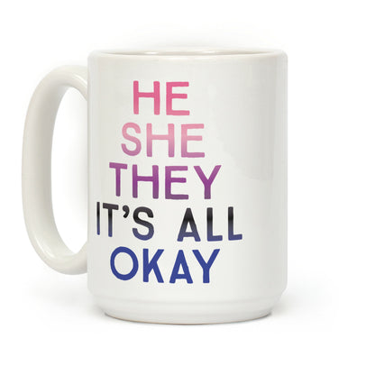 He She They It's All Okay Gender Fluid Coffee Mug