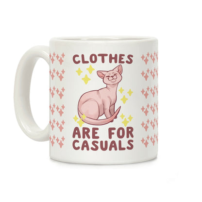 Clothes Are For Casuals Coffee Mug