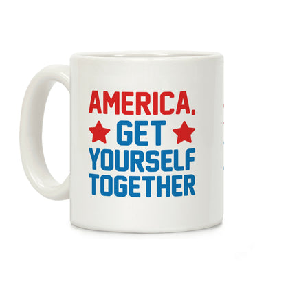 America, Get Yourself Together Coffee Mug