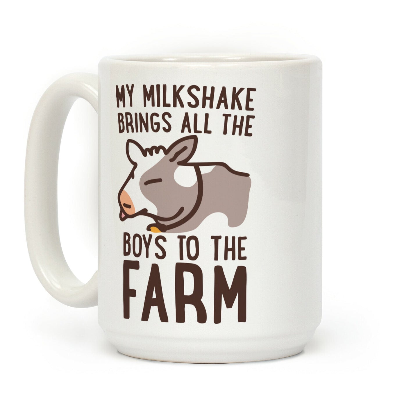 My Milkshake Brings All the Boys to the Farm Coffee Mug
