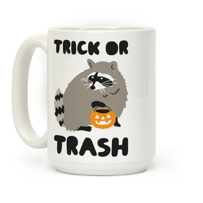 Trick Or Trash Raccoon Coffee Mug