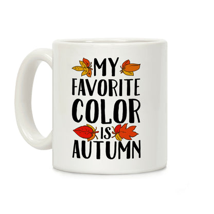 My Favorite Color is Autumn Coffee Mug