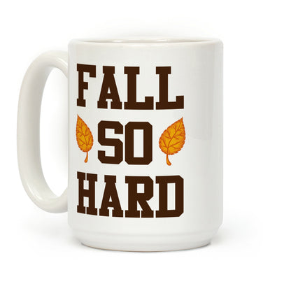 Fall So Hard Coffee Mug