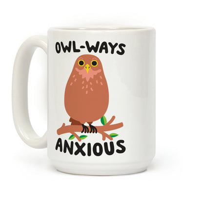 Owl-ways Anxious Owl Coffee Mug