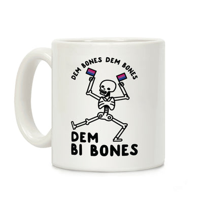 Dem Bones Dem Bones Dem Bi Bones Coffee Mug