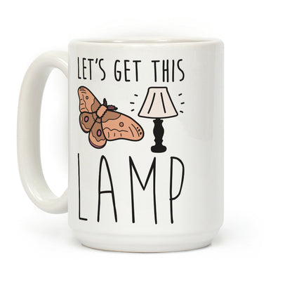 Let's Get This Lamp Coffee Mug