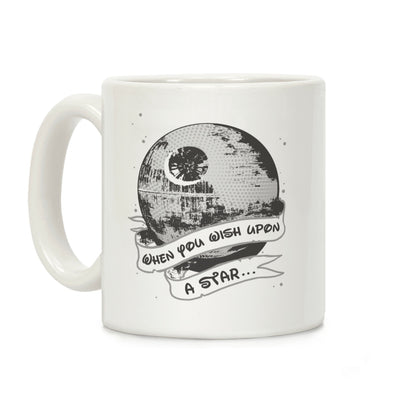 When You Wish Upon A Death Star Coffee Mug