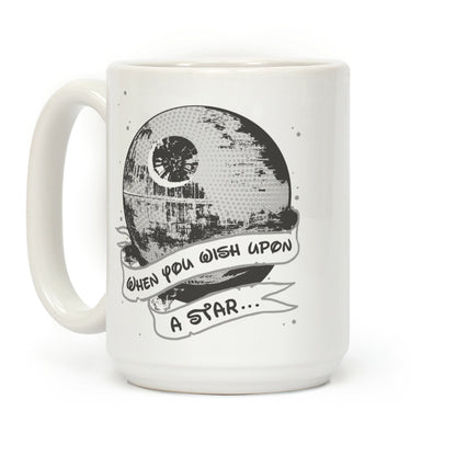 When You Wish Upon A Death Star Coffee Mug
