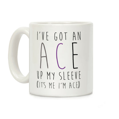 I've Got An Ace Up My Sleeve Coffee Mug