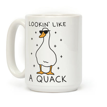 Lookin' Like A Quack Duck Coffee Mug