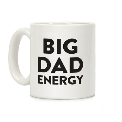 Big Dad Energy Coffee Mug