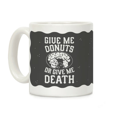 Give Me Donuts Or Give Me Death Coffee Mug