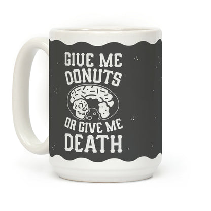 Give Me Donuts Or Give Me Death Coffee Mug