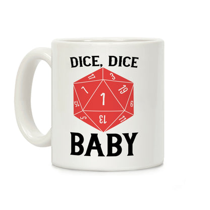 Dice, Dice Baby Coffee Mug