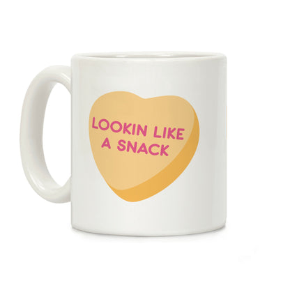 Lookin Like A Snack Candy Heart Coffee Mug
