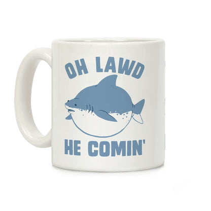 Oh Lawd He Comin' Shark Coffee Mug