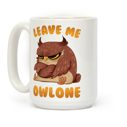 Leave Me Owlone Coffee Mug