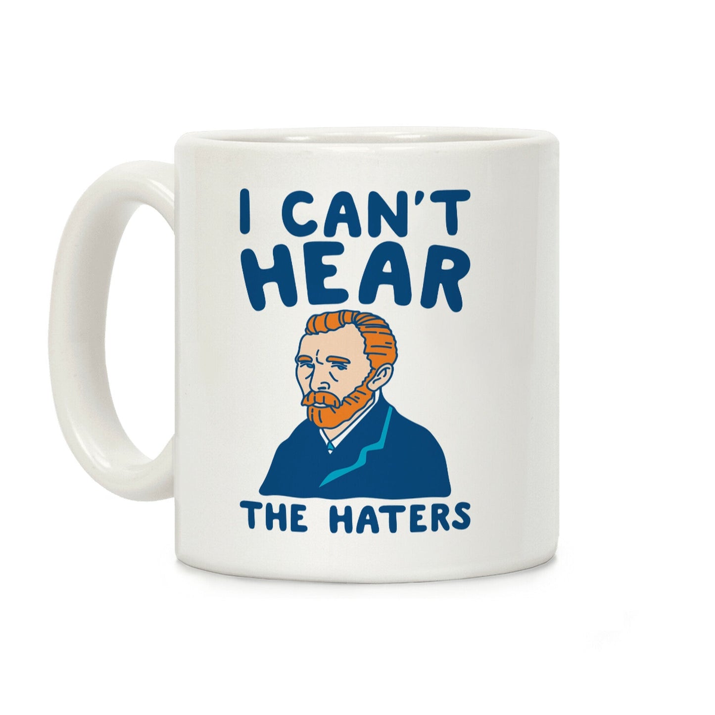 I Can't Hear The Haters Vincent Van Gogh Parody Coffee Mug
