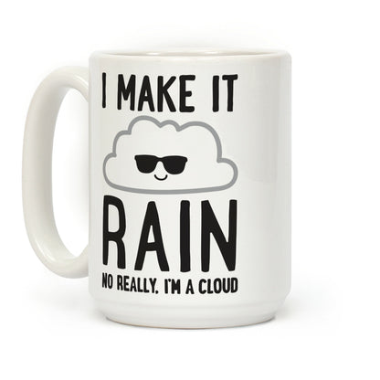 I Make It Rain Cloud Coffee Mug
