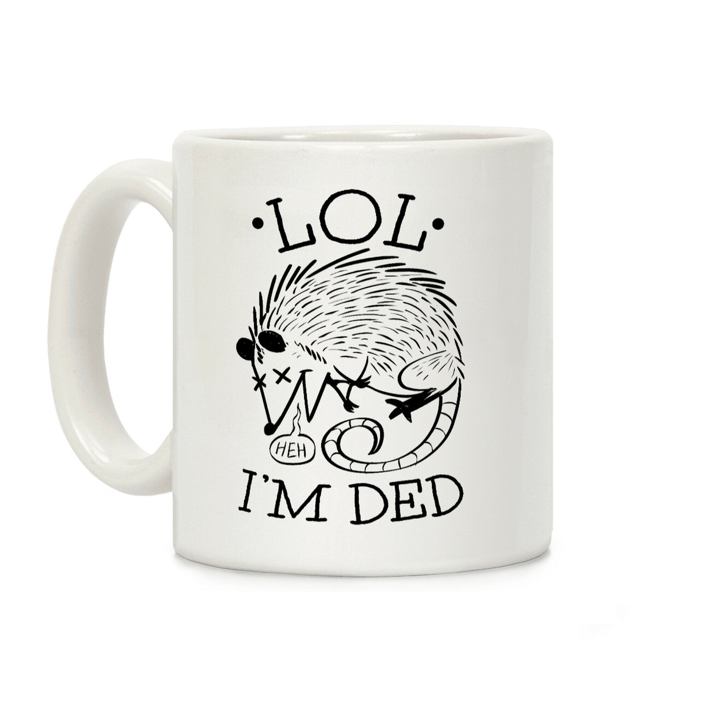 LOL I'M DEAD Coffee Mug