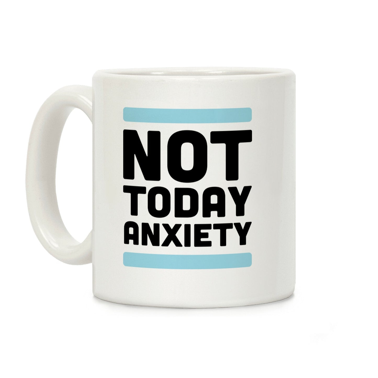 Not Today, Anxiety Coffee Mug