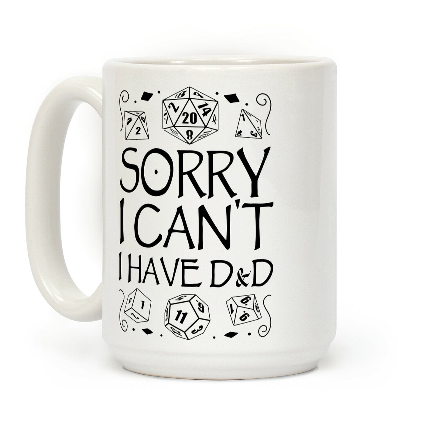 Sorry I Can't, I Have D&D Coffee Mug