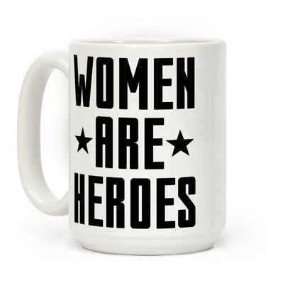Women Are Heroes Coffee Mug