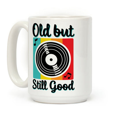 Old but Still Good Coffee Mug