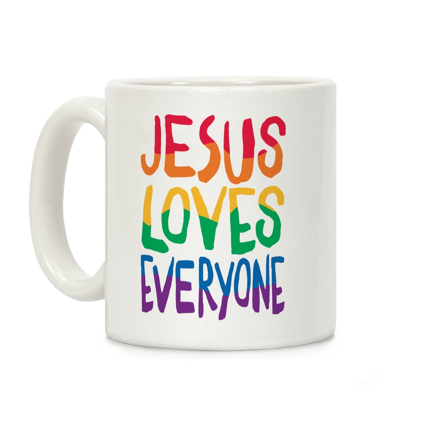 Jesus Loves Everyone Coffee Mug