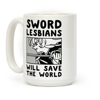 Sword Lesbians Will Save the World Utena Coffee Mug