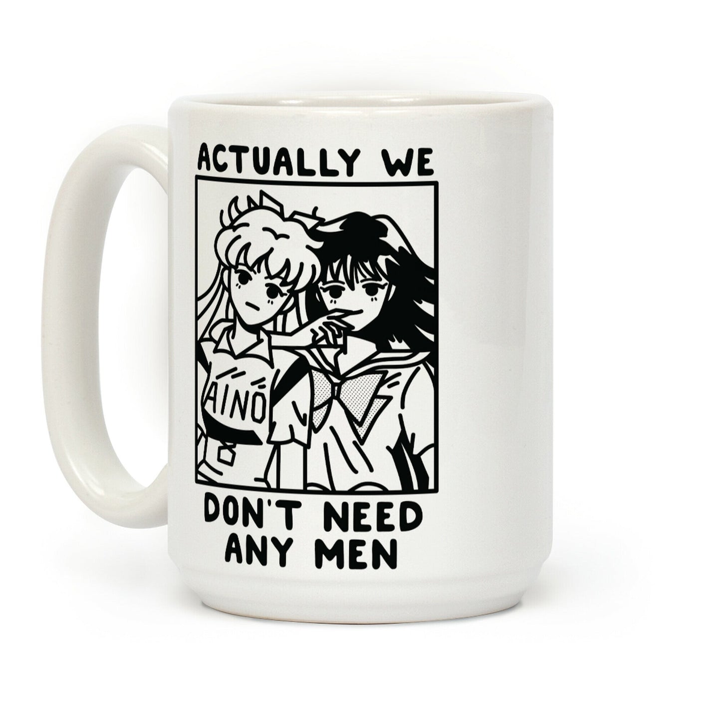 Actually We Don't Need Any Men Minako Rei Coffee Mug