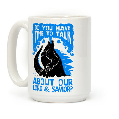 Do You Have Time To Talk About Our Lord And Savior Godzilla Christ? Coffee Mug