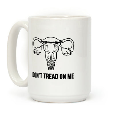 Don't Tread On Me (Pro-Choice Uterus) Coffee Mug