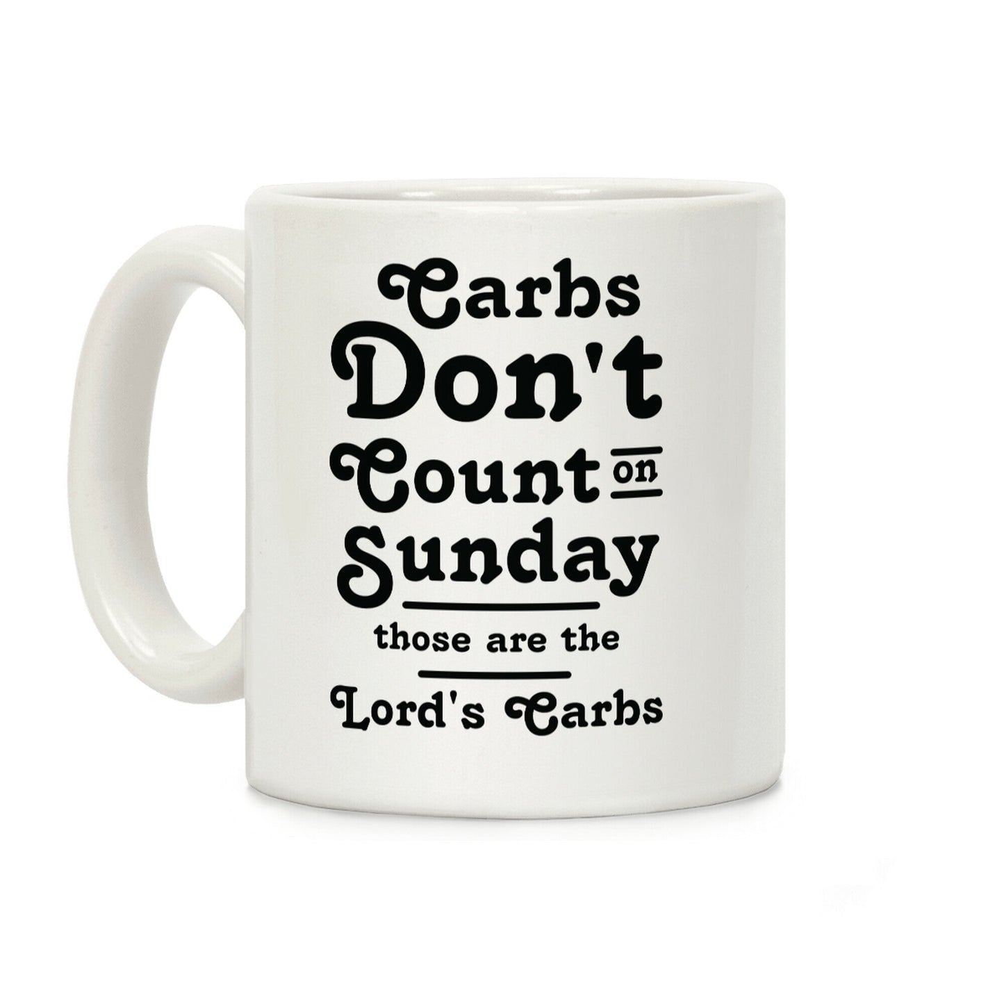Carbs Don't Count on Sunday Those are the Lords Carbs Coffee Mug