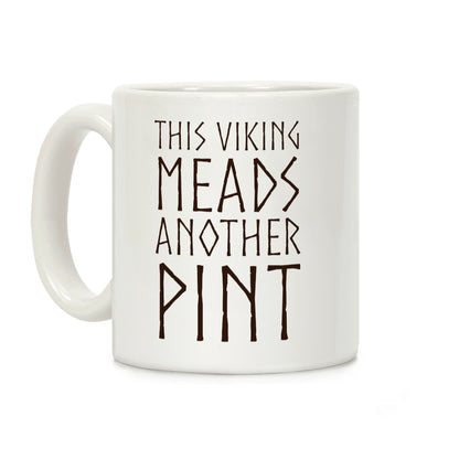 This Viking Meads Another Pint Coffee Mug